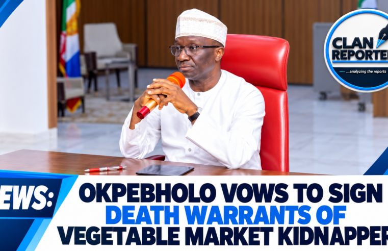 Okpebholo Vows to Sign Death Warrants of Vegetable Market Kidnappers